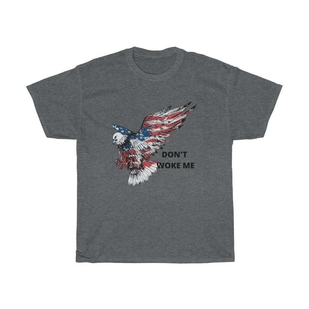 Don't Woke Me Unisex Heavy Cotton Tee