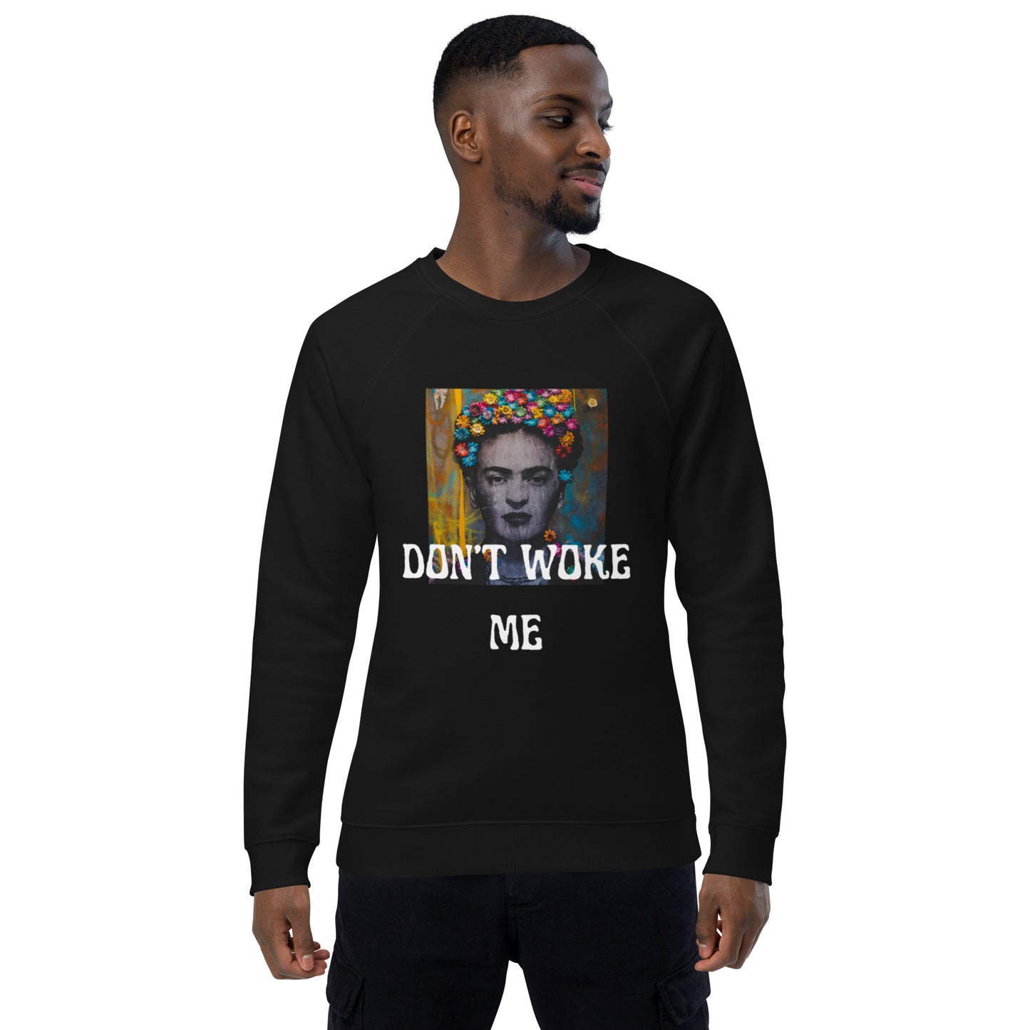 DON'T WOKE ME sweatshirt