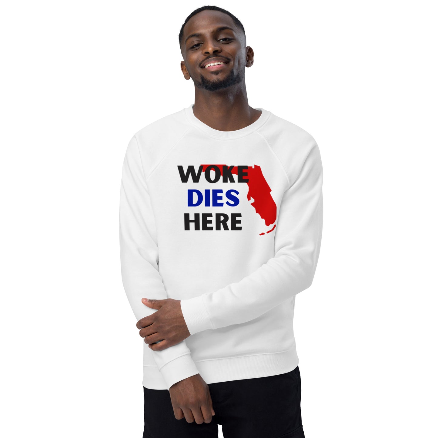 Woke Dies Here in FLORIDA Sweatshirt