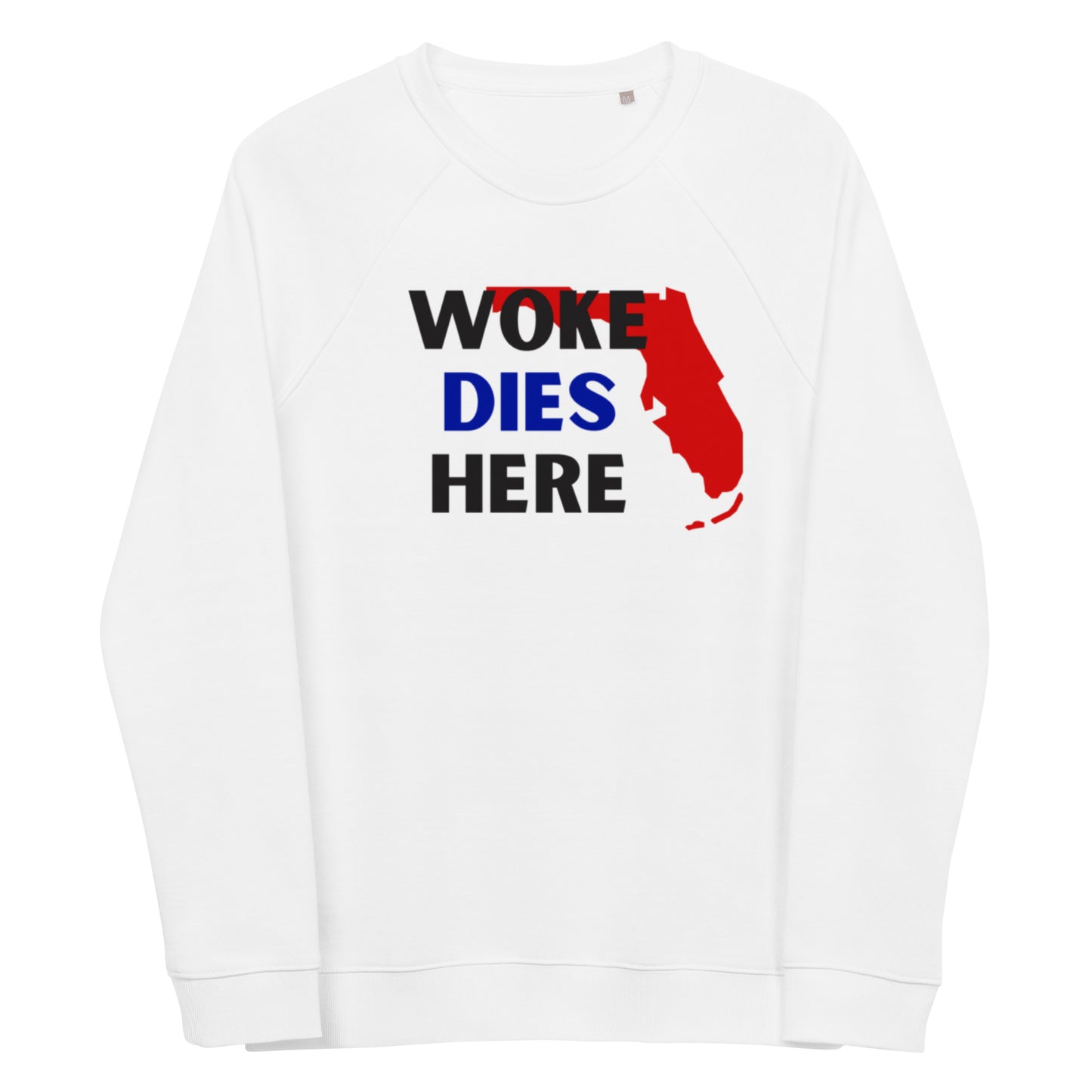 Woke Dies Here in FLORIDA Sweatshirt