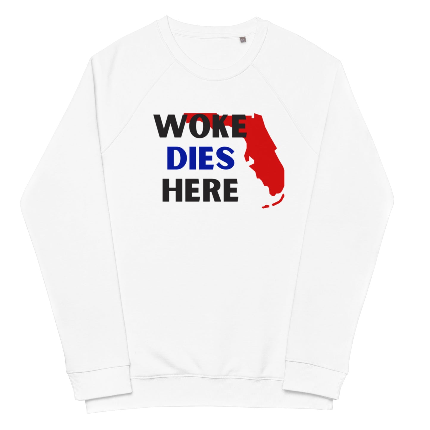 Woke Dies Here in FLORIDA Sweatshirt