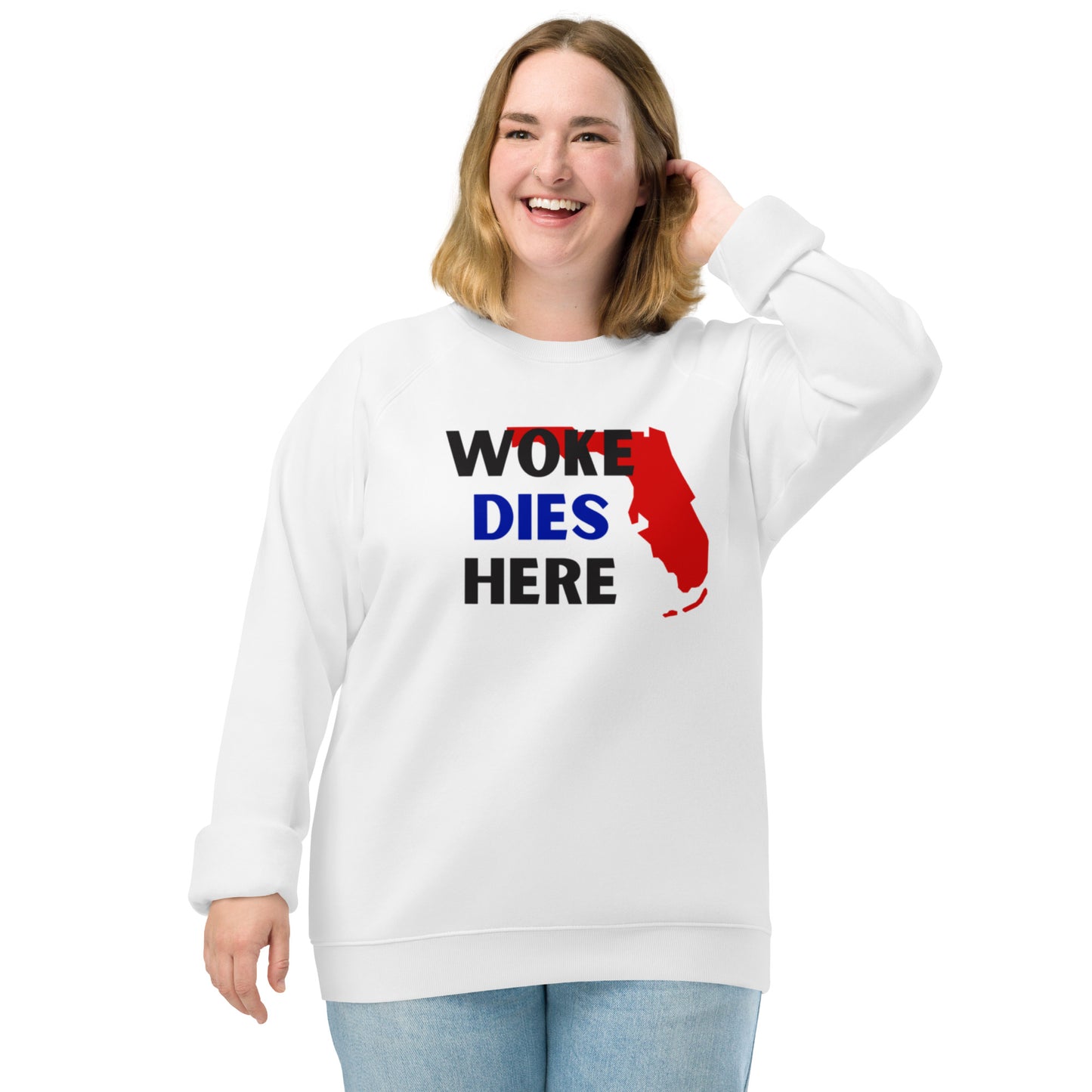 Woke Dies Here in FLORIDA Sweatshirt